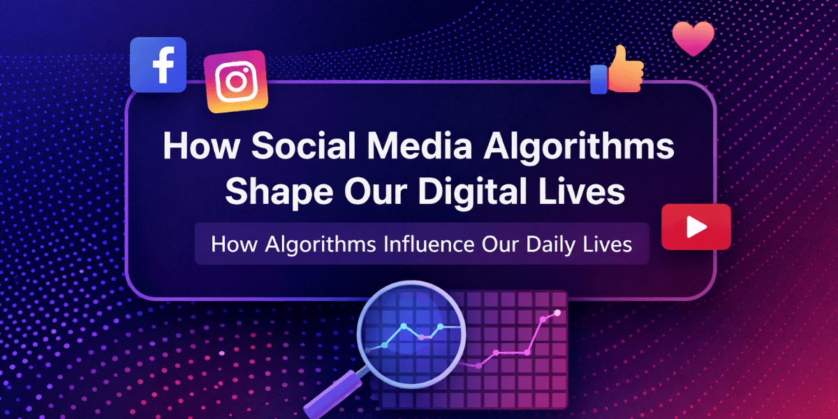 How-social-media-algorithms-shape-our-digital-lives